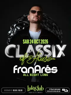 Flyer de CLASSIX OF HOUSE by FRAN ARES en Lula Club (Madrid), sábado 24 de octubre de 2026