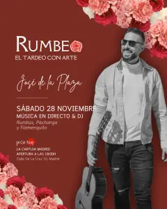 Flyer for TARDEO RUMBEO - ACTUACIÓN JOSÉ DE LA PLAZA at La Cartuja (Madrid), Saturday 28 November 2026