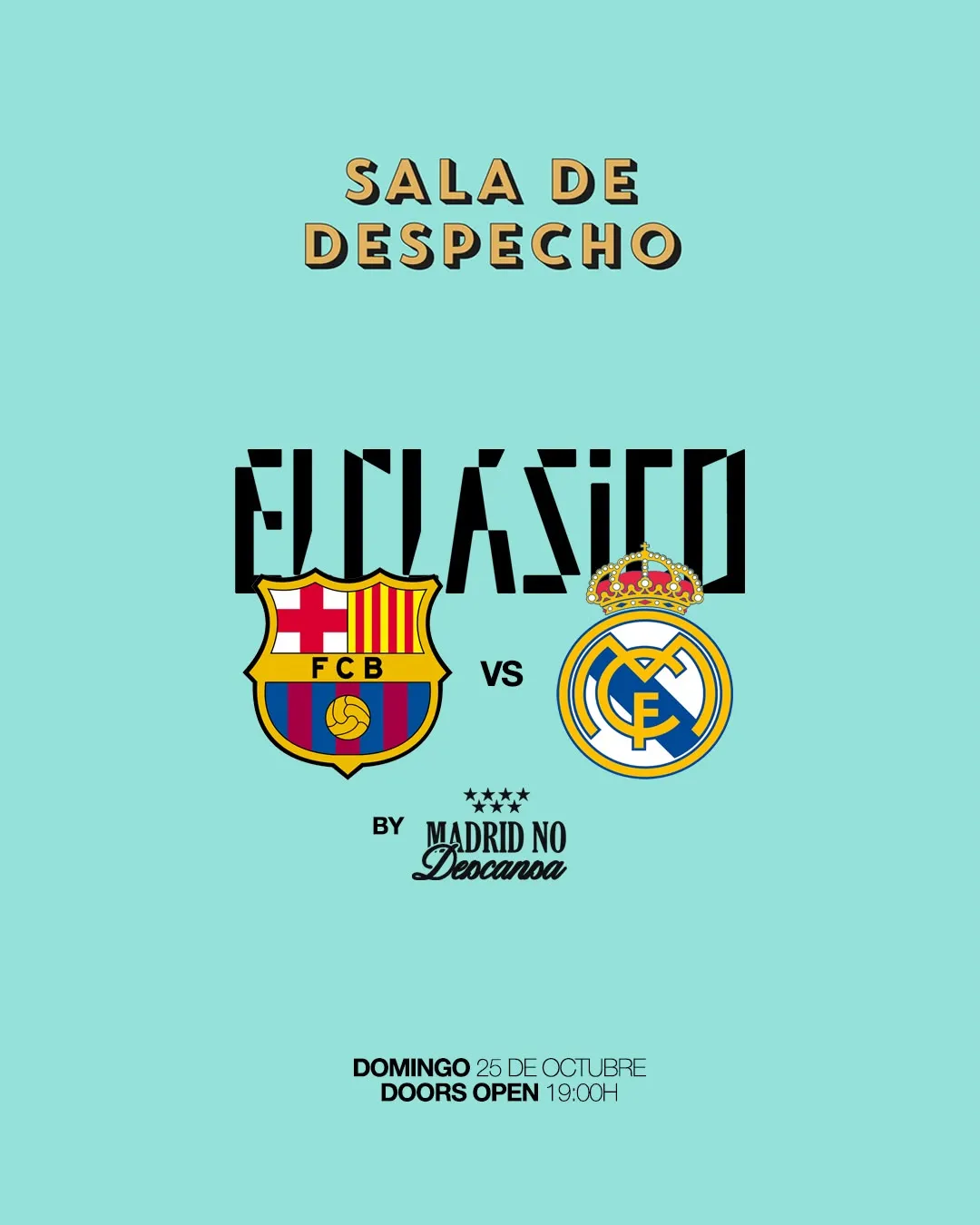 Flyer for EL CLASICO MATCH PARTY X SALA DE DESPECHO at Madrid No Descansa (Madrid), Sunday 25 October 2026