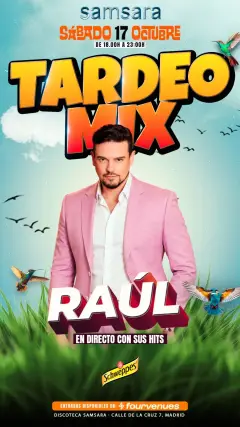Flyer de TARDEO MIX ACTUACIÓN RAUL en Samsara (Madrid), sábado 17 de octubre de 2026