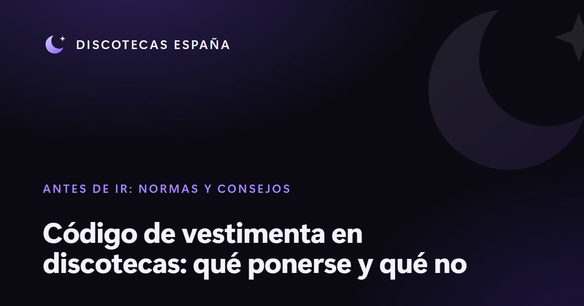 Código de vestimenta en discotecas: qué ponerse y qué no