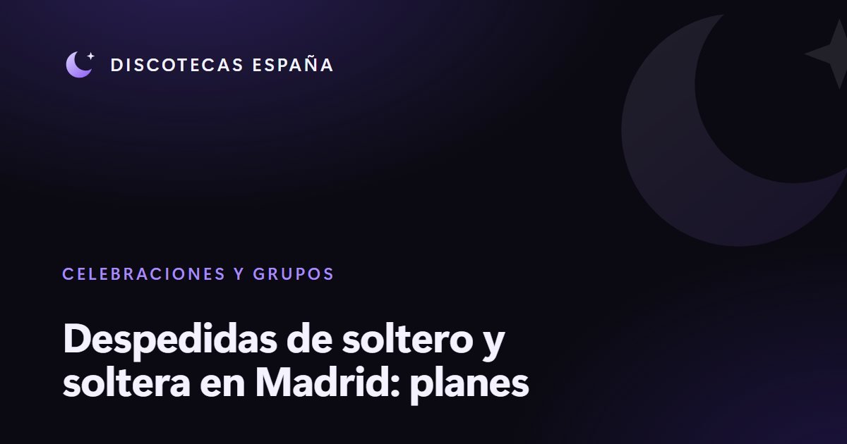 Despedidas de soltero y soltera en Madrid: planes