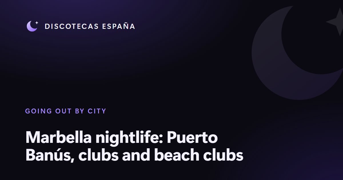 Marbella nightlife: Puerto Banús, clubs and beach clubs