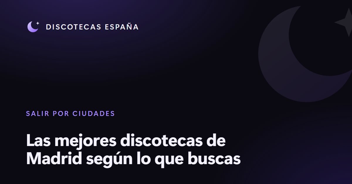 Las mejores discotecas de Madrid según lo que buscas