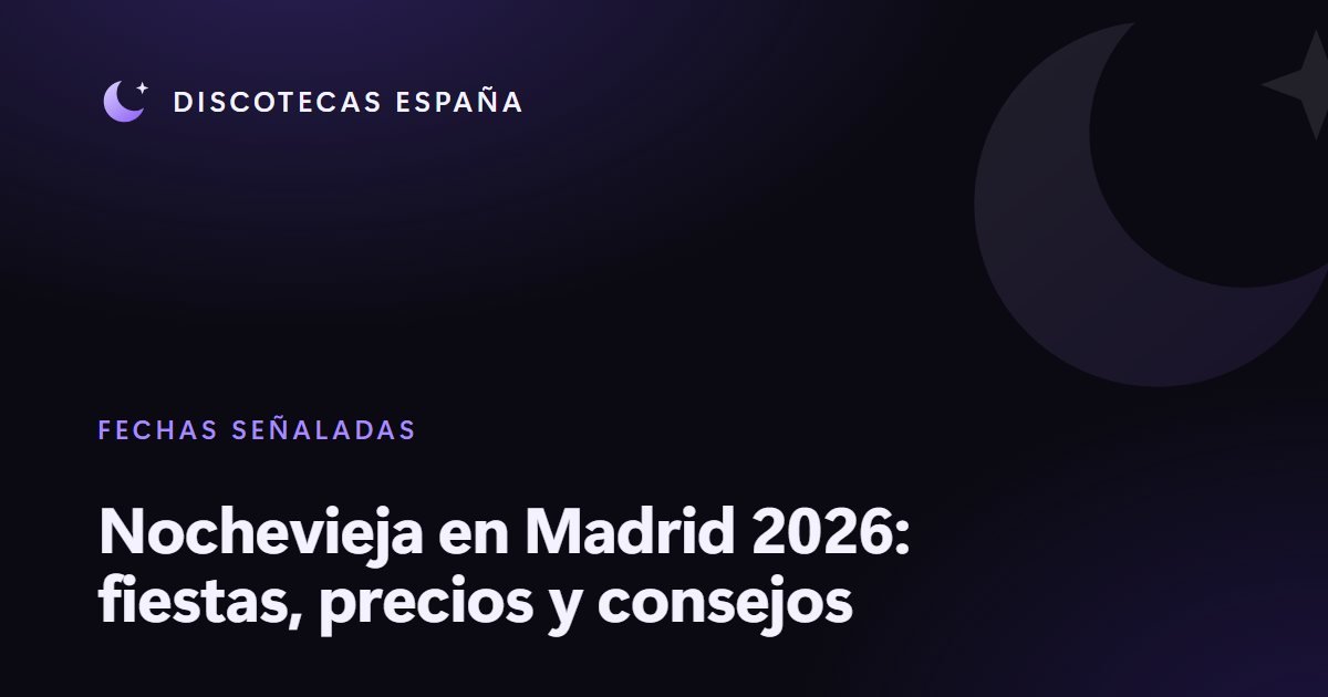 Nochevieja en Madrid 2026: fiestas, precios y consejos