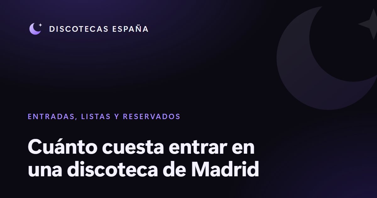 Cuánto cuesta entrar en una discoteca de Madrid